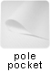 pole pocket
