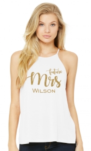 Future Mrs Flowy High Neck Custom Gold Glitter Flake Bridal White Tank Shirt