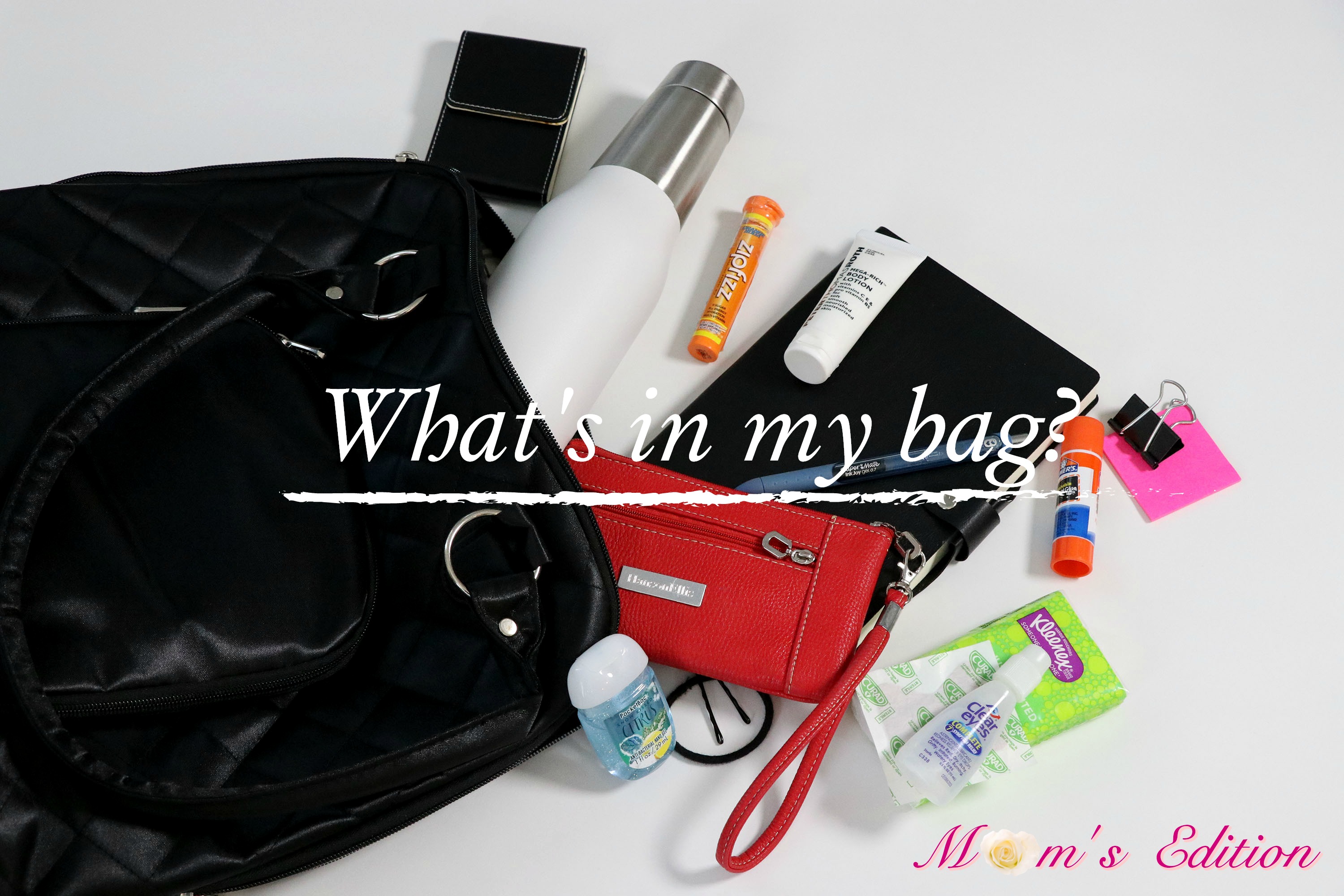 What’s in my bag?  “Mother’s Day Edition”